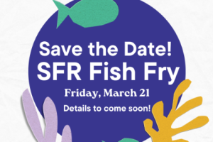 Save the Date SFR fish fry 2025